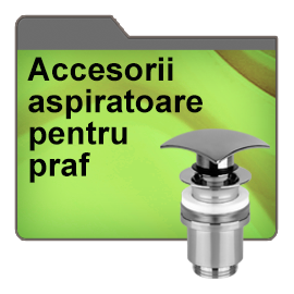 Accesorii aspiratoare pentru praf